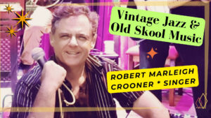 Robert Marleigh is a crooner of Jazz and vintage Oldskool music