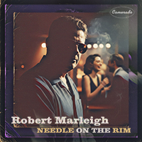 Camerado is producer of Crooner Robert Marleigh's EP, ''Needle on the Rim'